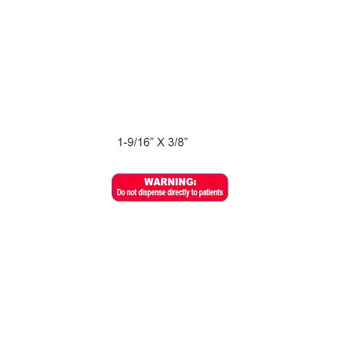 WARNING LABEL - 1-9/16 X 3/8 - DO NOT DISPENSE DIRECTLY TO PATIENTS - P-DNDD