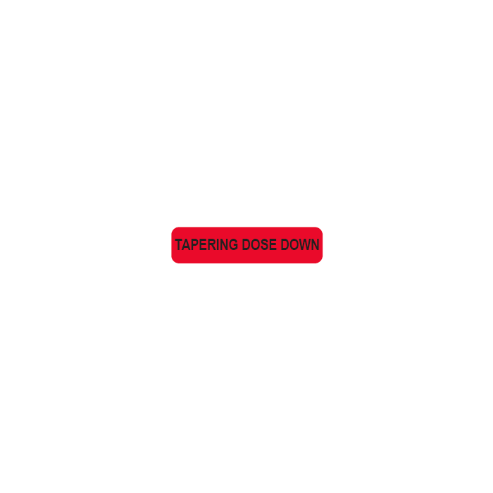 WARNING LABEL - 1-9/16 X 3/8 - TAPERING DOSE DOWN