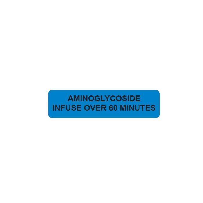 WARNING LABEL - 3-1/2 X 7/8 - AMINOGLYCOSIDE INFUSE OVER 60 MINUTES