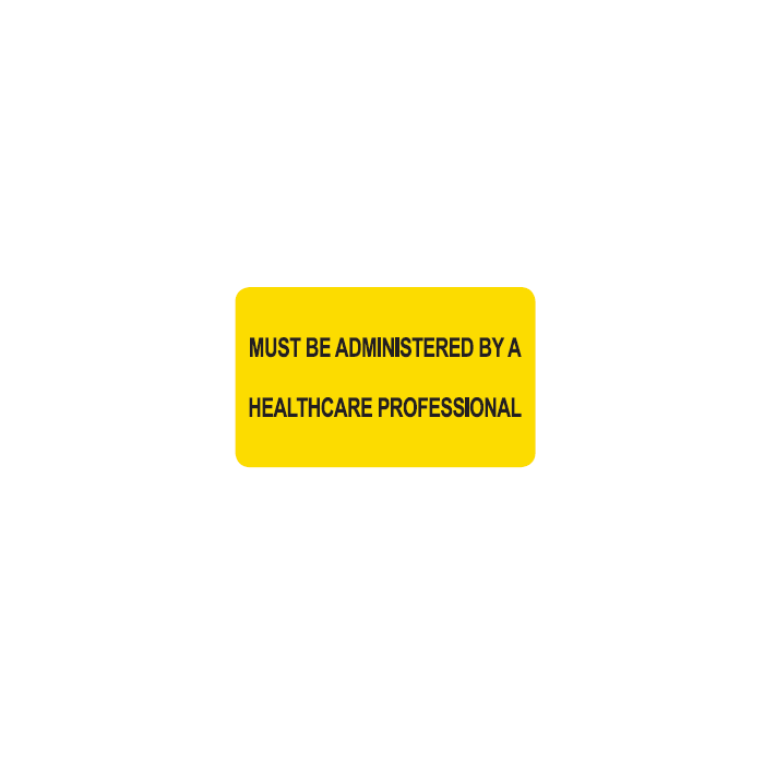 WARNING LABEL - 2-1/2 X 1-1/2 - MUST BE ADMINISTERED