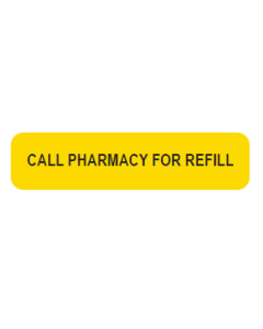 WARNING LABEL - 1-9/16” X 3/8” - CALL PHARMACY FOR REFILL
