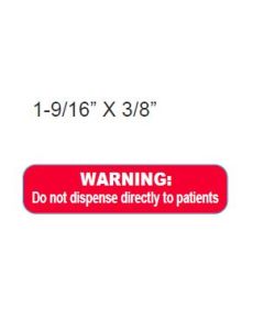 WARNING LABEL - 1-9/16 X 3/8 - DO NOT DISPENSE DIRECTLY TO PATIENTS - P-DNDD