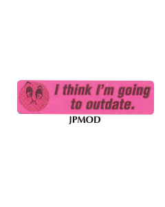 WARNING LABEL - 1-9/16 X 3/8 - I THINK I'M GOING TO OUTDATE - P-MOD