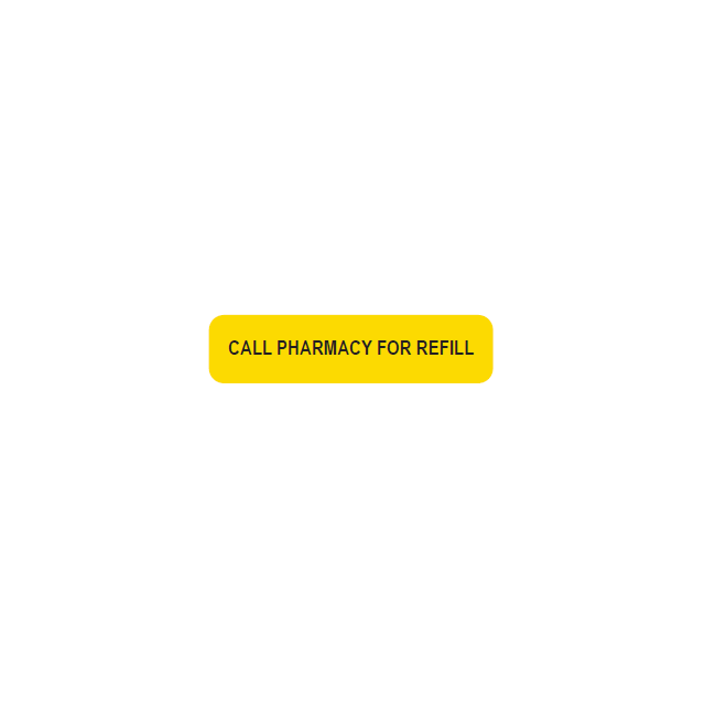 WARNING LABEL - 1-9/16” X 3/8” - CALL PHARMACY FOR REFILL