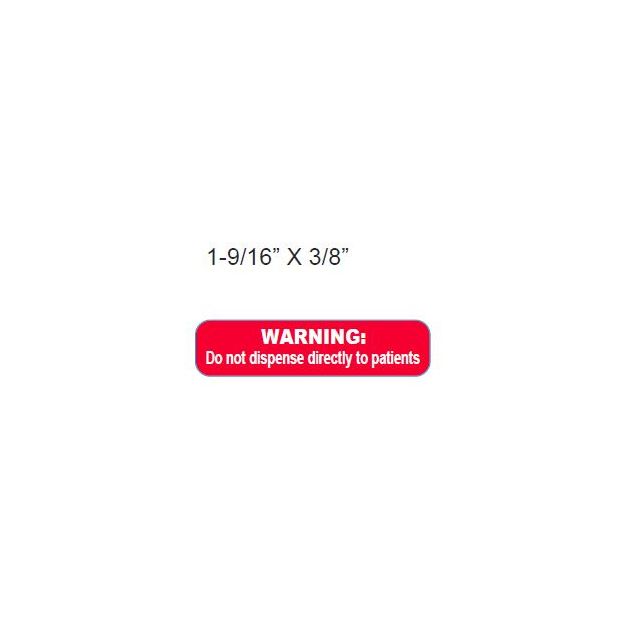 WARNING LABEL - 1-9/16 X 3/8 - DO NOT DISPENSE DIRECTLY TO PATIENTS - P-DNDD